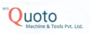 Quoto Machine And Tools Private Limited