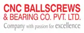 C N C Ball Screws Bearing Company Private Limited