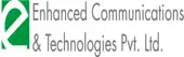 Enhanced Communications & Technologies Private Limited