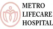 Metro Lifecare Hospital Private Limited