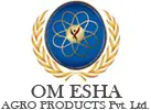 Om Esha Agro Products Private Limited