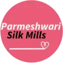Parmeshwari Silk Mills Limited