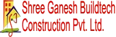 Shree Ganesh Buildtech Construction Private Limited