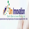 Om Innovation Call Services Private Limited