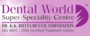 Dental World Super Speciality Clinics Private Limited