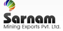 Sarnam Mining Exports Private Limited