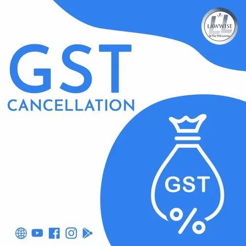 Online GST Consultant Goods And Services Tax (GST) Cancellation, in Pan India