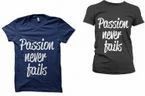 Passion Never Fails Tee