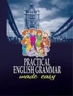 Practical English Grammar/Made Easy