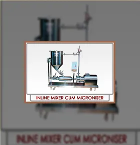 Inline Mixer Cum Microniser